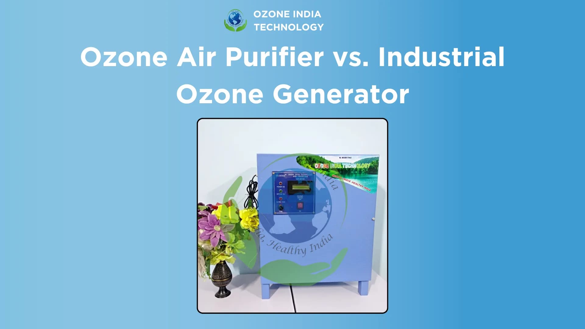 Ozone Air Purifier vs. Industrial Ozone Generator: What's the Difference & Why Businesses Should Choose Right [2025 Guide] — Ozone India Technology