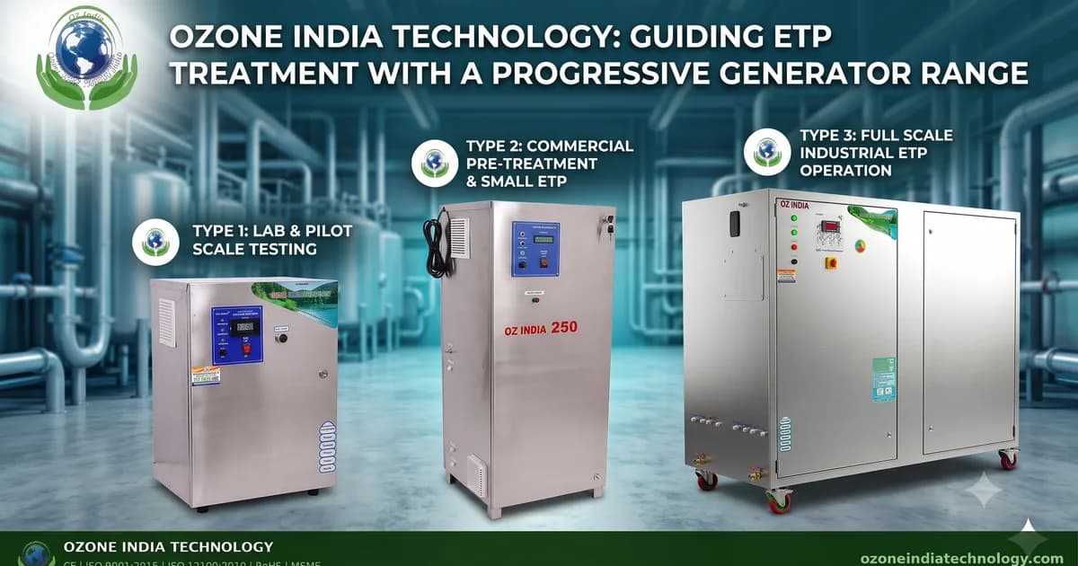 Ozone Generator for ETP — Colour Removal, COD Reduction & CPCB Compliance | Ozone India Technology — Ozone India Technology