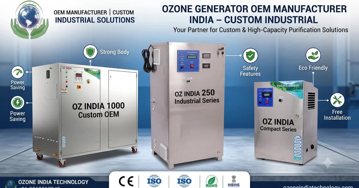 OEM Ozone Generator Manufacturer India | Custom Systems | CE ISO | OZ India — Ozone India Technology