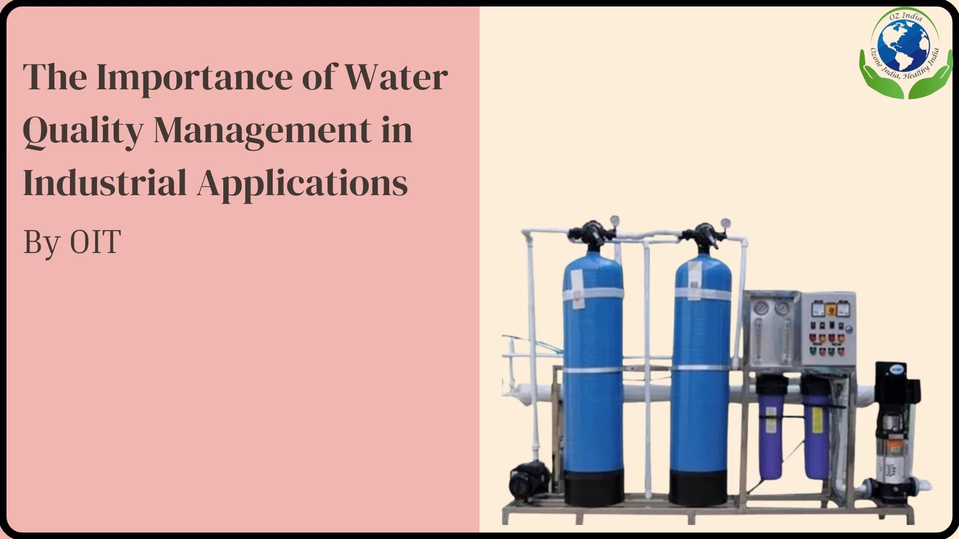 The Importance of Water Quality Management in Industrial Applications — Ozone India Technology