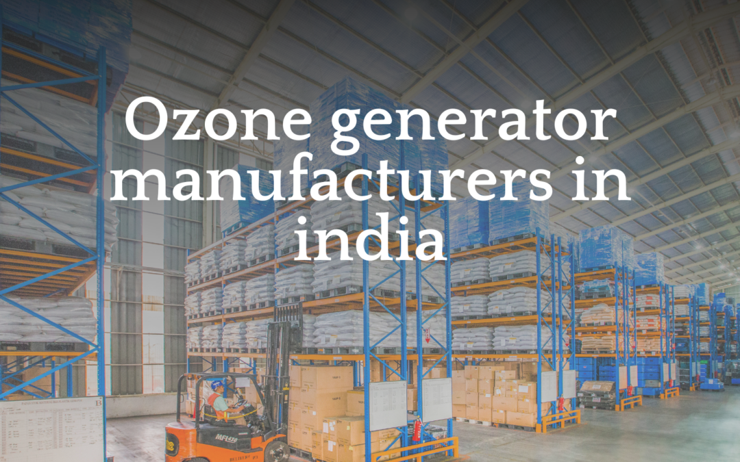 Ozone generator manufacturers in India